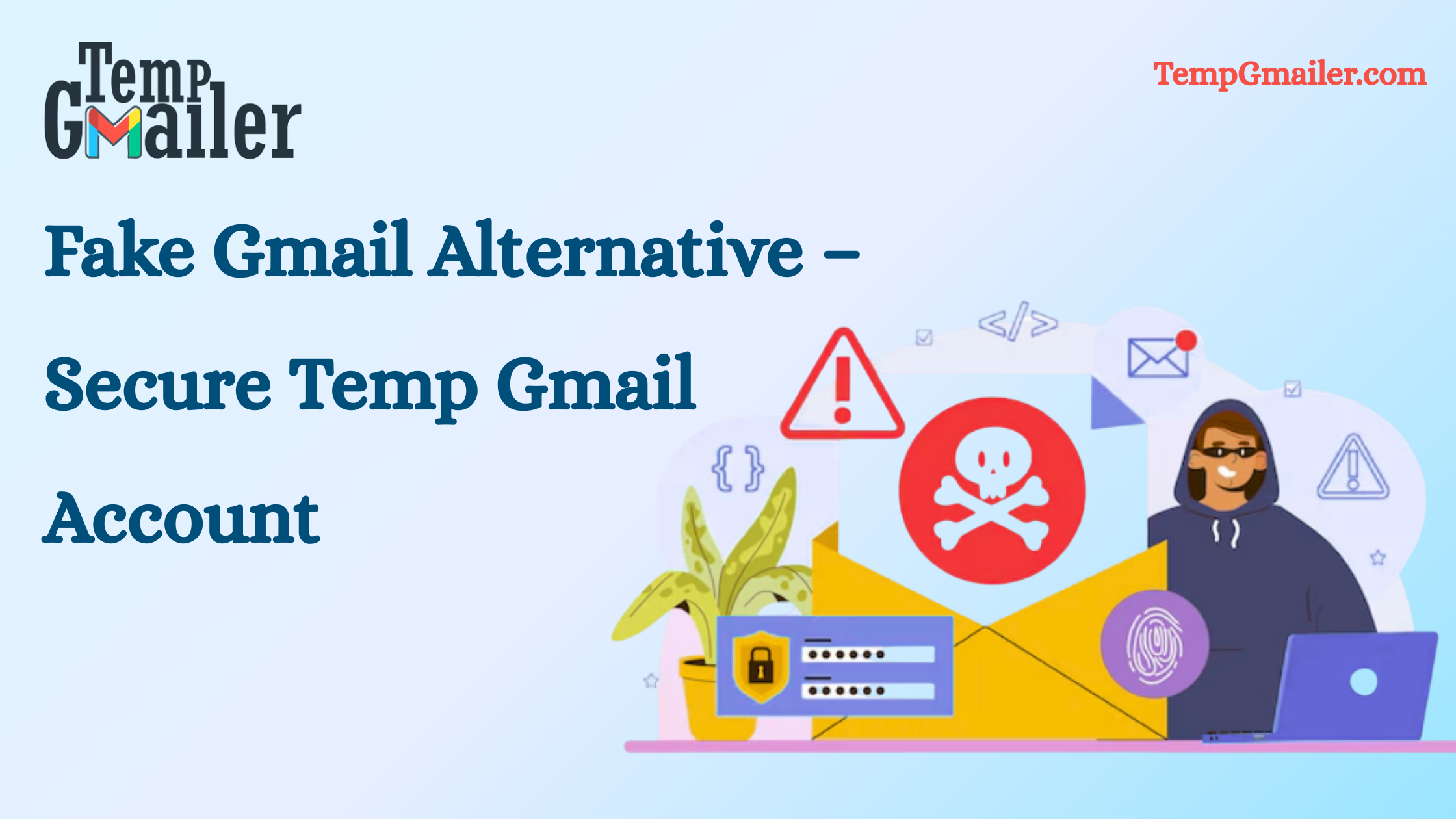 Fake Gmail Alternative – Secure Temp Gmail Account